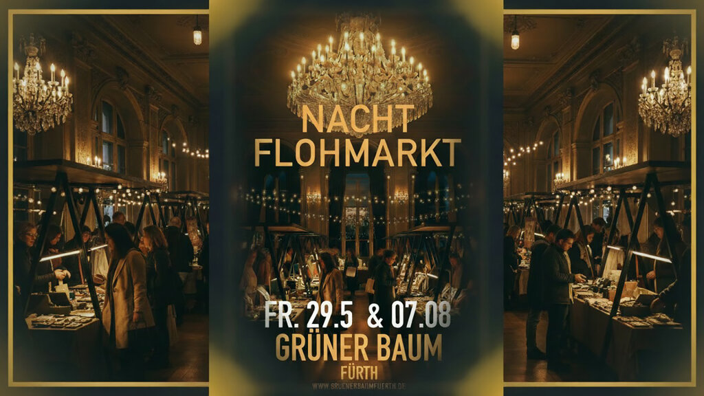 👄Nachtflohmarkt im Grünen Baum Fürth👄