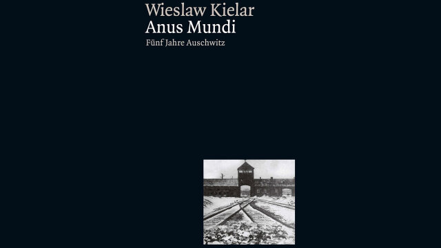 ANUS MUNDI | Memoiren, Fotografien, Filme | 80 Jahre nach dem Ende des Zweiten Weltkriegs und der Befreiung des KZ Auschwitz