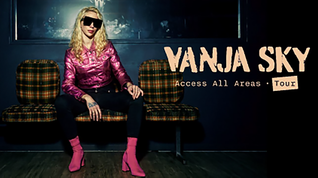 Vanja Sky – Access all areas tour