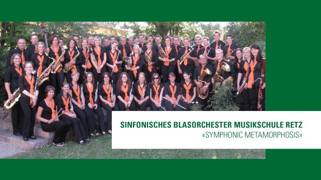 SINFONISCHES BLASORCHESTER MUSIKSCHULE RETZ: «SYMPHONIC METAMORPHOSIS» – Musikalische Matinée