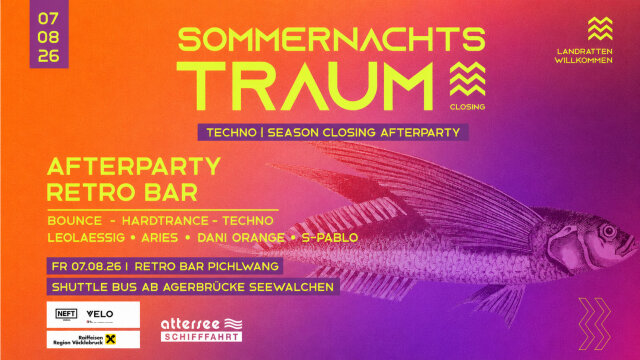 AFTERPARTY >SEASON CLOSING > MS SOMMERNACHTSTRAUM >LEOLÆSSIG • Aries • Dani Orange • S-Pablo @ Retro Bar Pichlwang