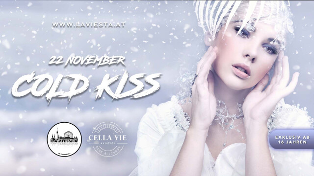 COLD KISS | 22.11.2024 | CELLA VIE