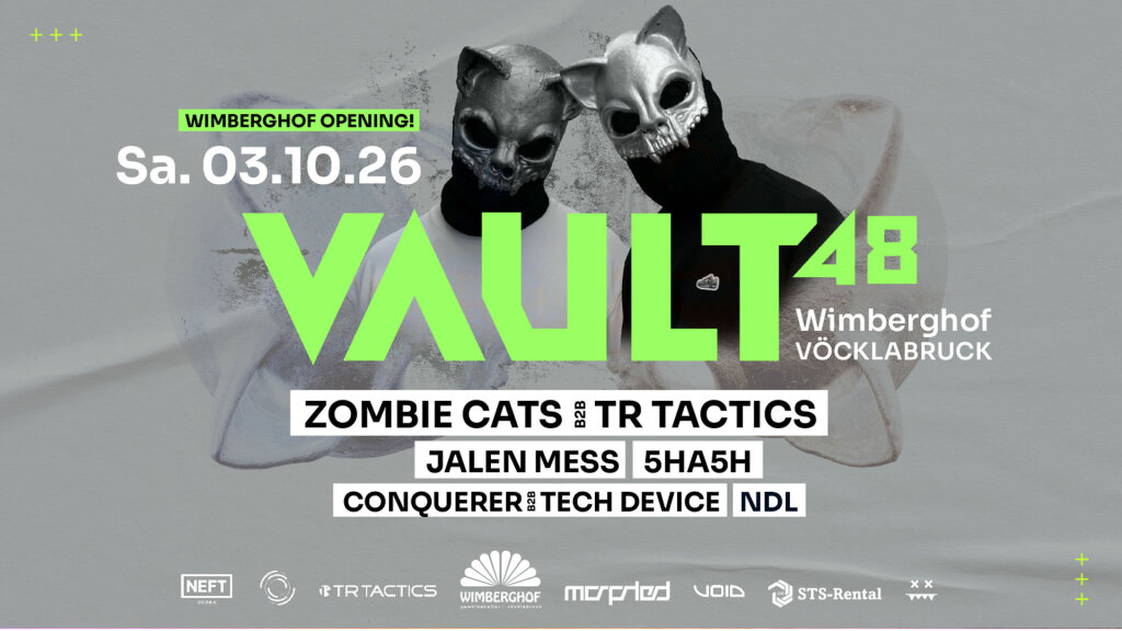 WIMBERGHOF SEASON OPENING – VAULT48 DnB w/ ZOMBIE CATS b2b TR TACTICS • JALEN MESS and many more @ Wimberghof Vöcklabruck