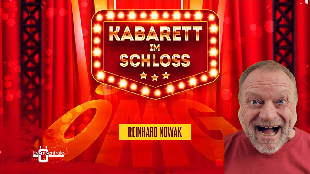 Kabarett im Schloss „Reinhard Nowak – Endlich!“