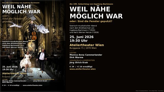 WEIL NÄHE MÖGLICH WAR/nach dem Briefwechsel Ingeborg Bachmann und Hans Werner Henze