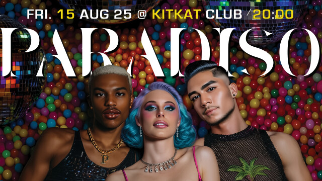 PARADISO – Summer Special at KitKatClub w/ Superstar DJ KIDDY  SMILE ( GlitterBox/ Whole Festival )