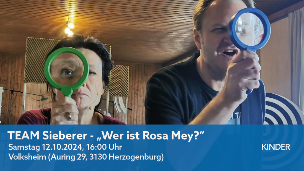 Kindertheater – TEAM Sieberer „Wer ist Rosa Mey?“