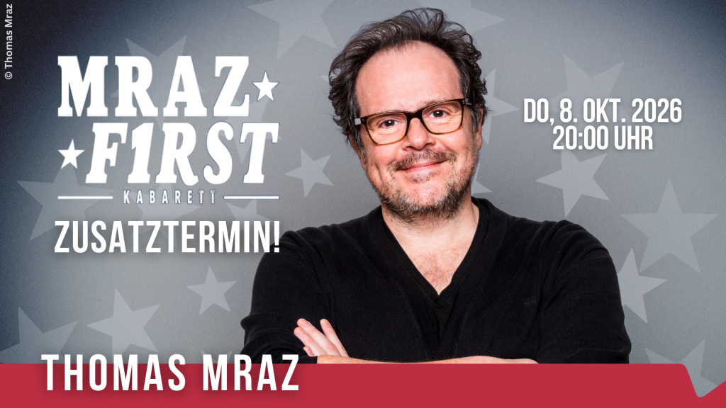 Thomas Mraz „MRAZ FIRST“ (Zusatztermin)