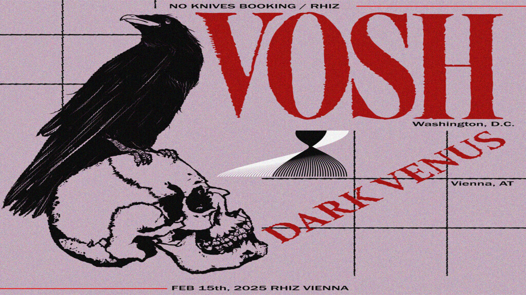 No Knives Booking : VOSH (US), Dark Venus @ Rhiz