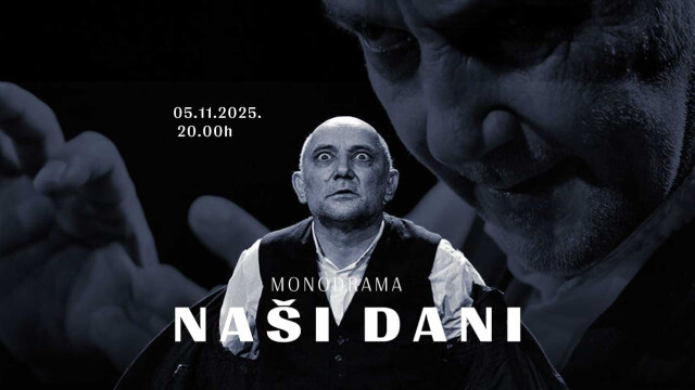 NAŠI DANI, monodrama Radoslava Milenkovića