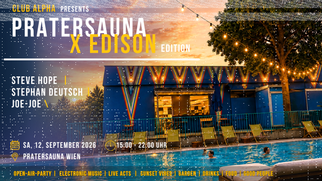 CLUB ALPHA presents: PRATERSAUNA x EDISON ☀️🌊