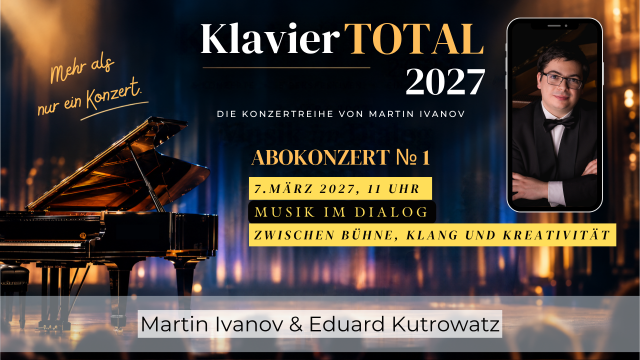 Klavier Total 2027 – 1. Abokonzert – Musik im Dialog
