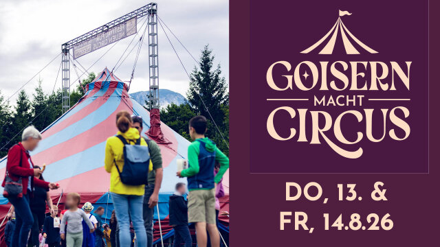 GOISERN macht CIRCUS FESTIVAL 2026 FESTIVALPASS