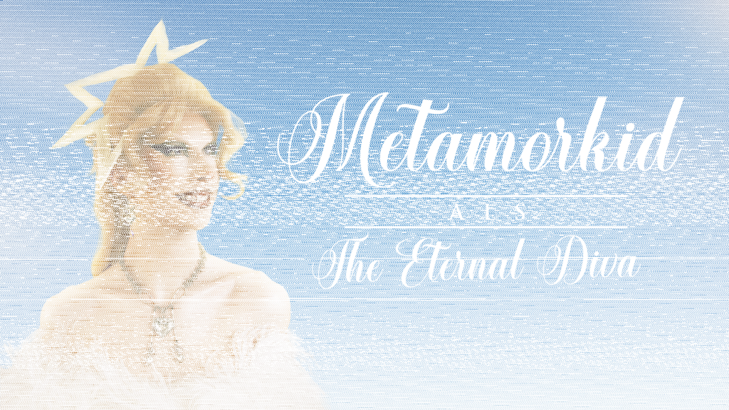 Metamorkid – The Eternal Diva (AUSVERKAUFT)